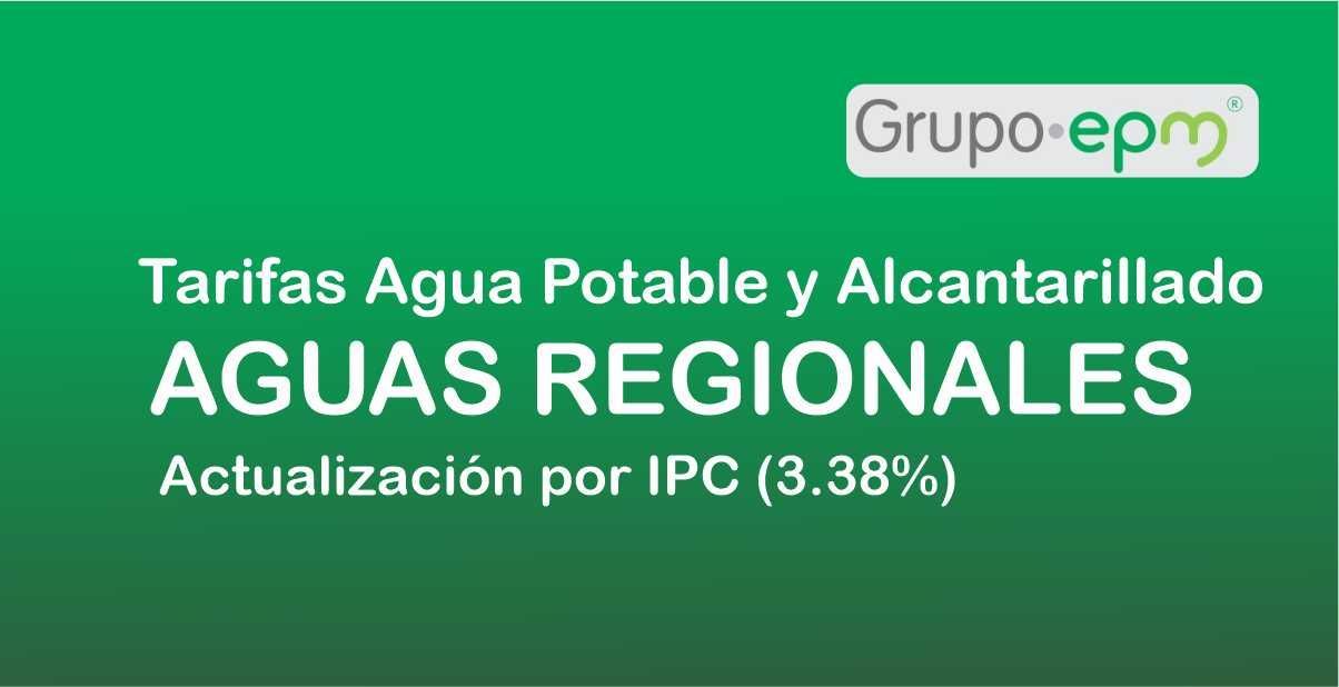 Tarifas Agua Potable y Alcantarillado Aguas Regionales Actualización por IPC (3.38%)