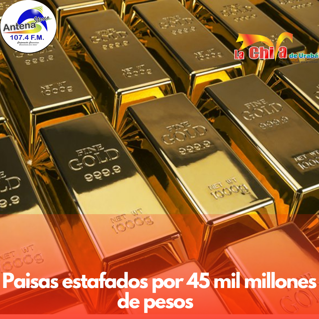 25 empresarios paisas perdieron $45 mil millones en estafa con supuesto negocio de oro