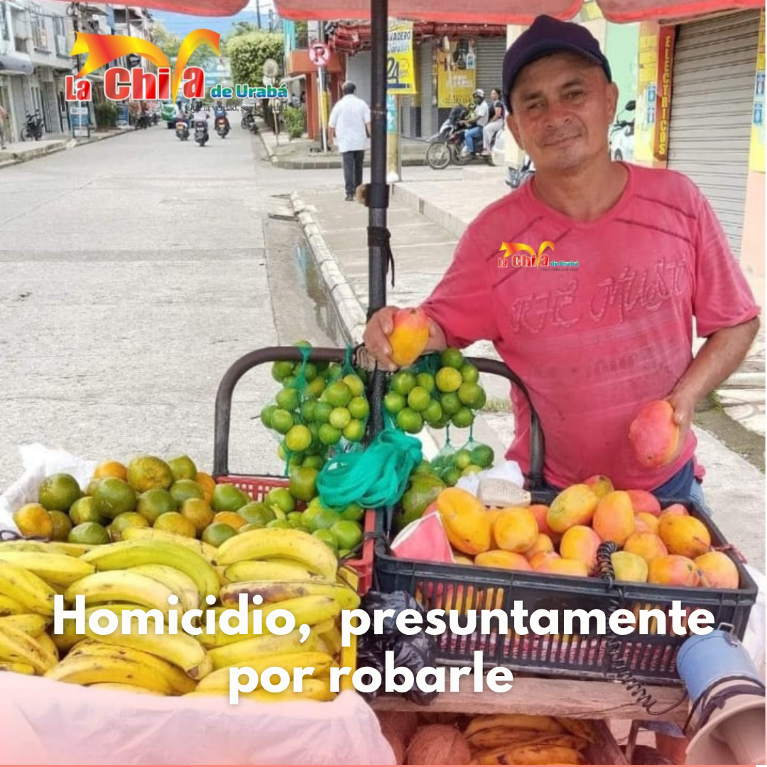 Elkin, el vendedor de frutas asesinado por “robarle” en Apartadó