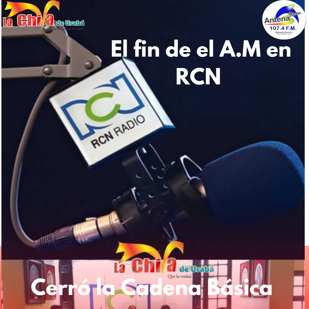 RCN Radio Cadena Básica, apagó su señal tradicional tras 76 años de historia