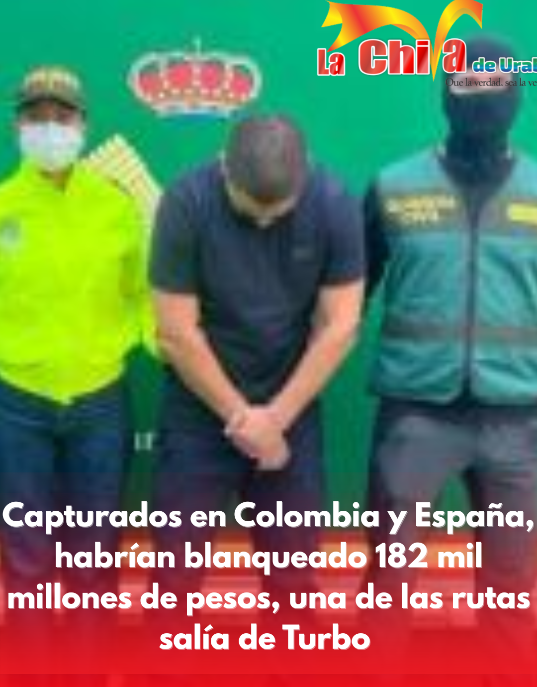 Capturados en Colombia y España por blanqueo de 182.000 millones de pesos, una de las rutas salía de Turbo