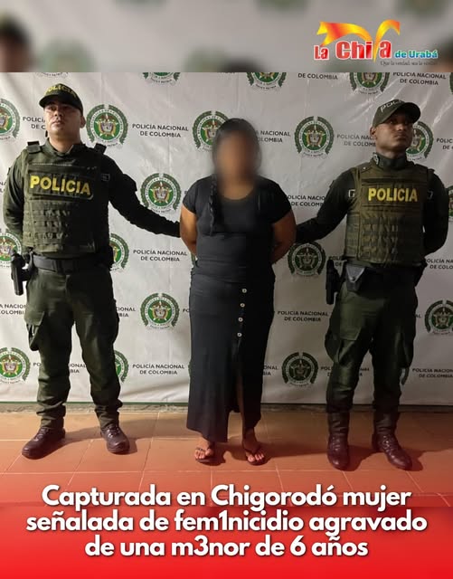 Capturaron a mujer investigada por la muerte de la hijastra en Chigorodó