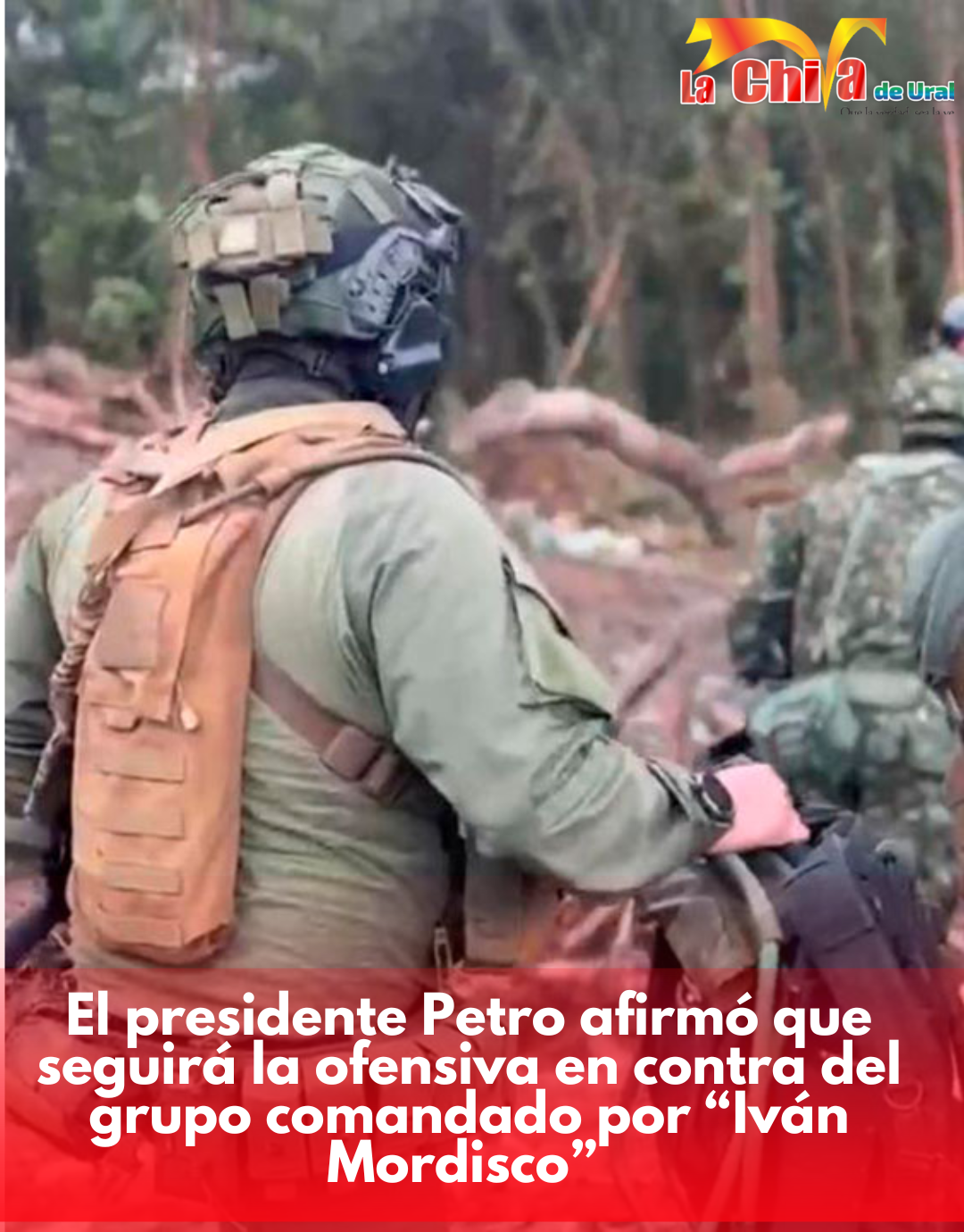 “La tropa de alias ‘Iván Mordisco’ seguirá siendo atacada”: presidente Petro