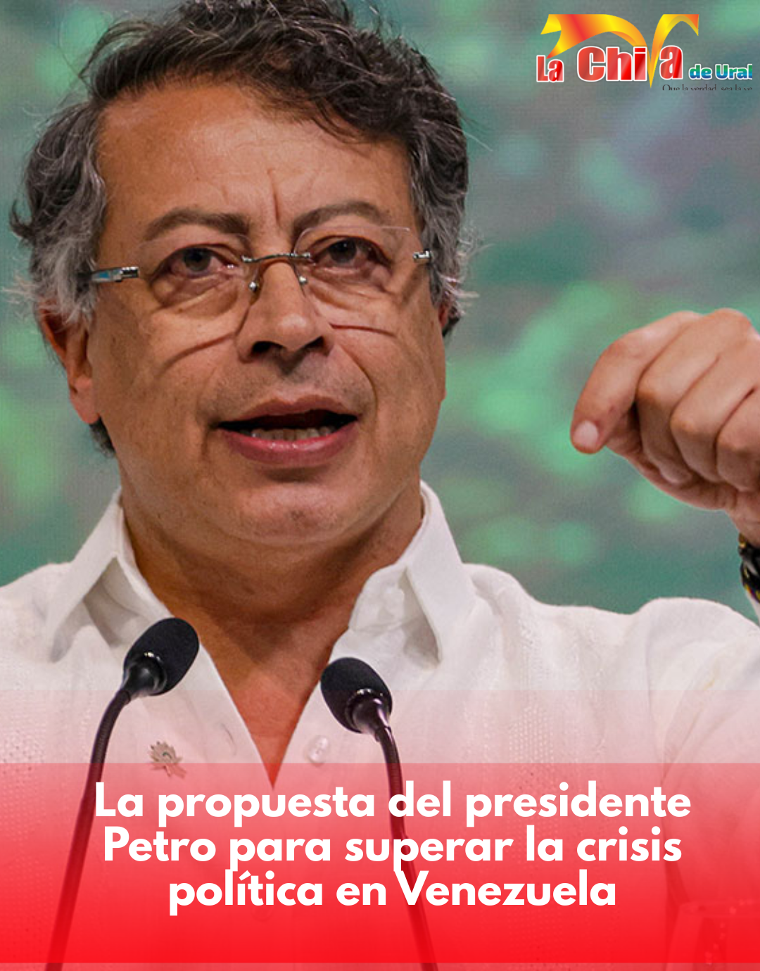 Petro propuso gobierno de transición para superar la crisis en Venezuela