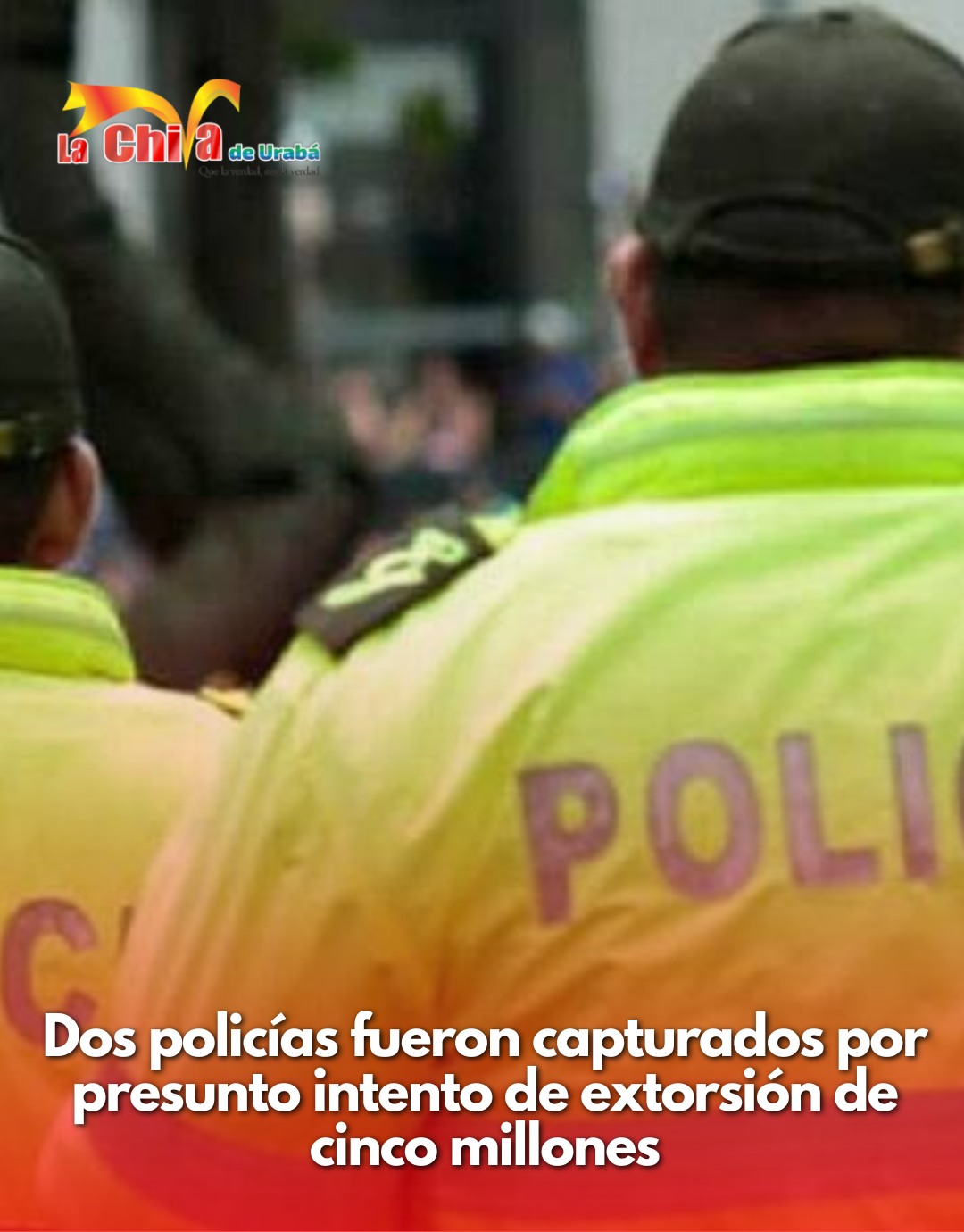 Capturaron en flagrancia a dos policías de por presunta extorsión en El Rodadero
