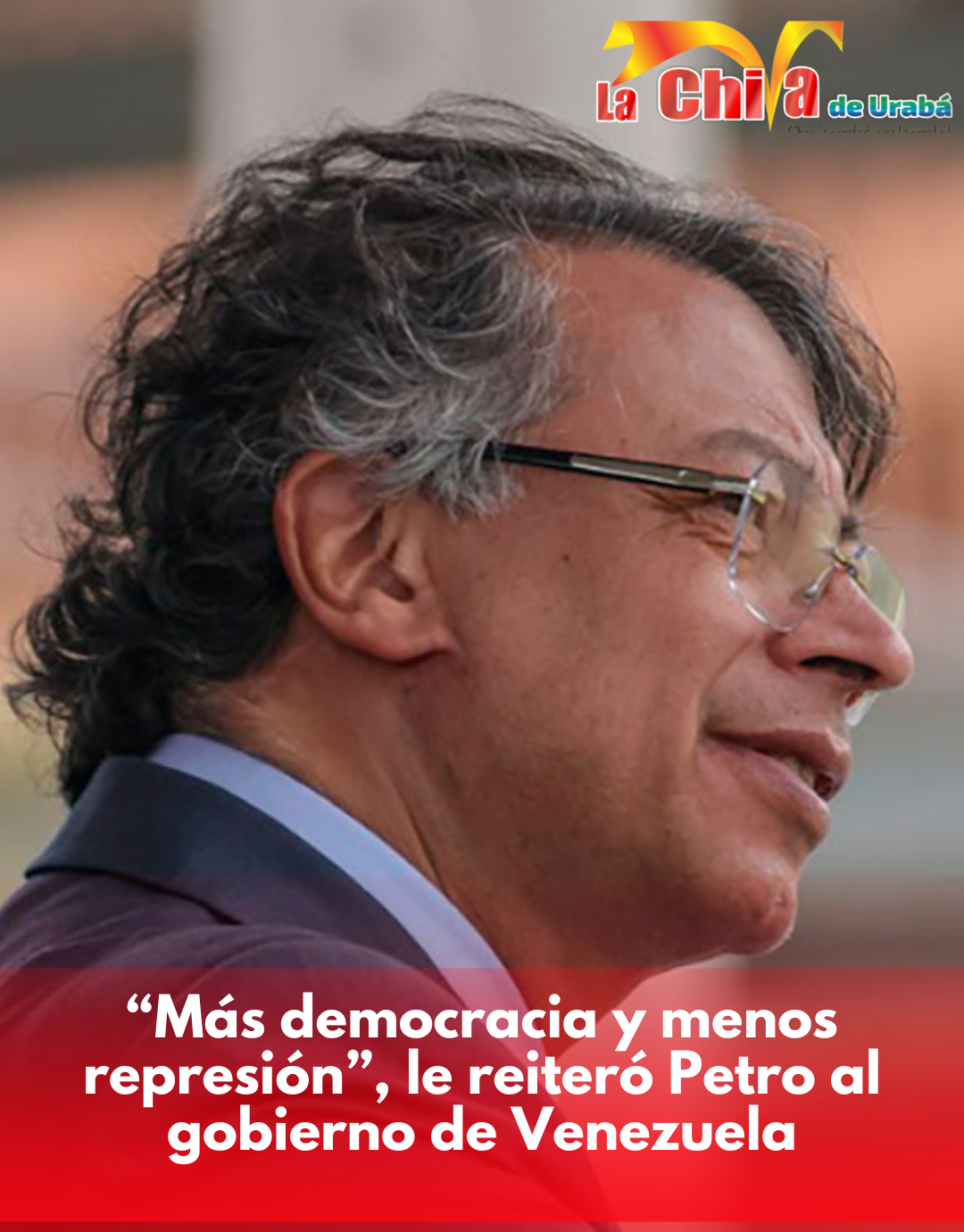 Más democracia y menos represión, reitera presidente Petro al gobierno de Venezuela