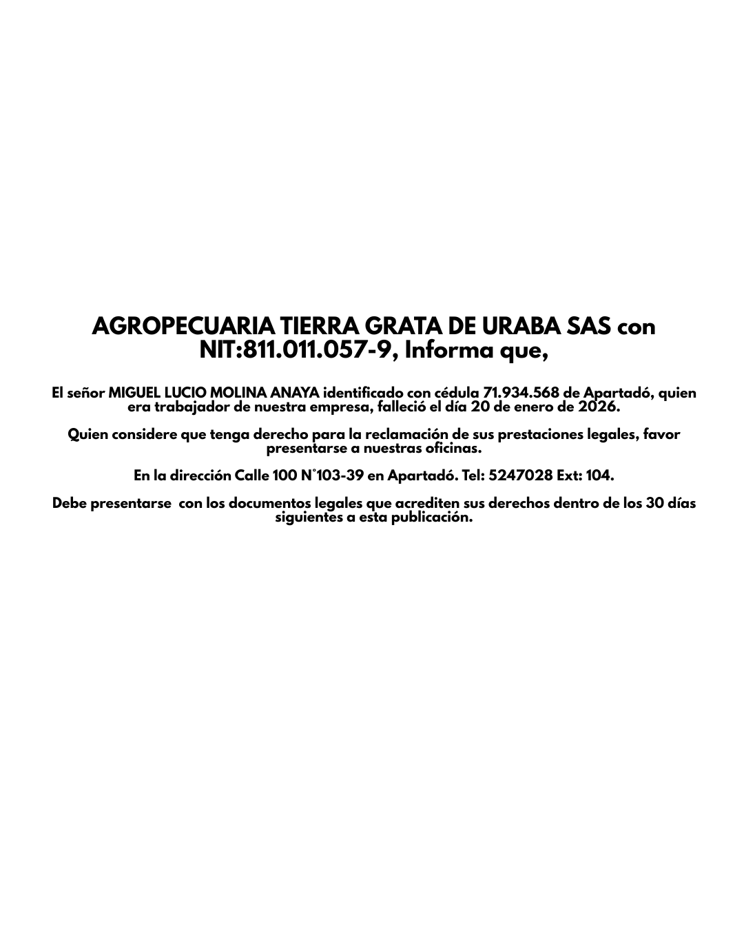 AGROPECUARIA TIERRA GRATA DE URABA SAS con NIT:811.011.057-9, Informa que,