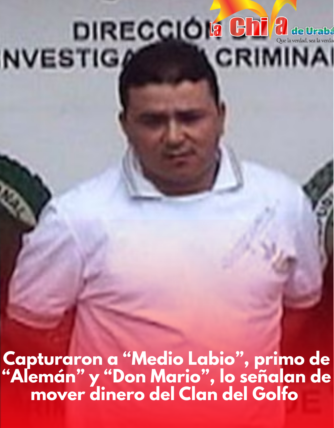 Preso en Medellín ‘Medio Labio’, señalado cerebro del lavado de activos