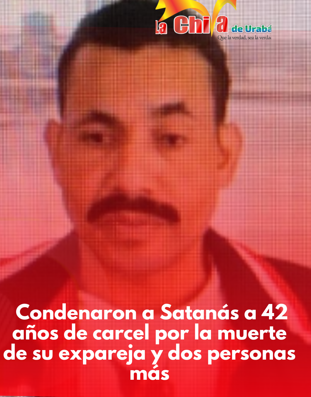 Condenado a 42 años alias “Satanás” por triple homicidio en Antioquia