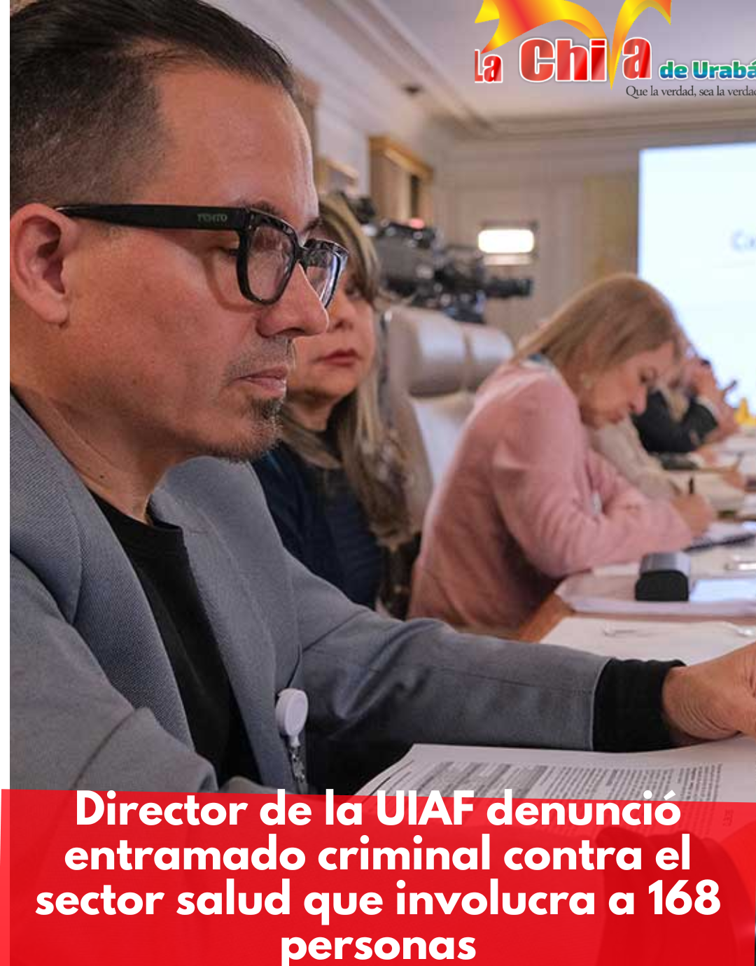 Director de la UIAF denunció presunta red de desfalco a la salud que involucraría a 168 personas
