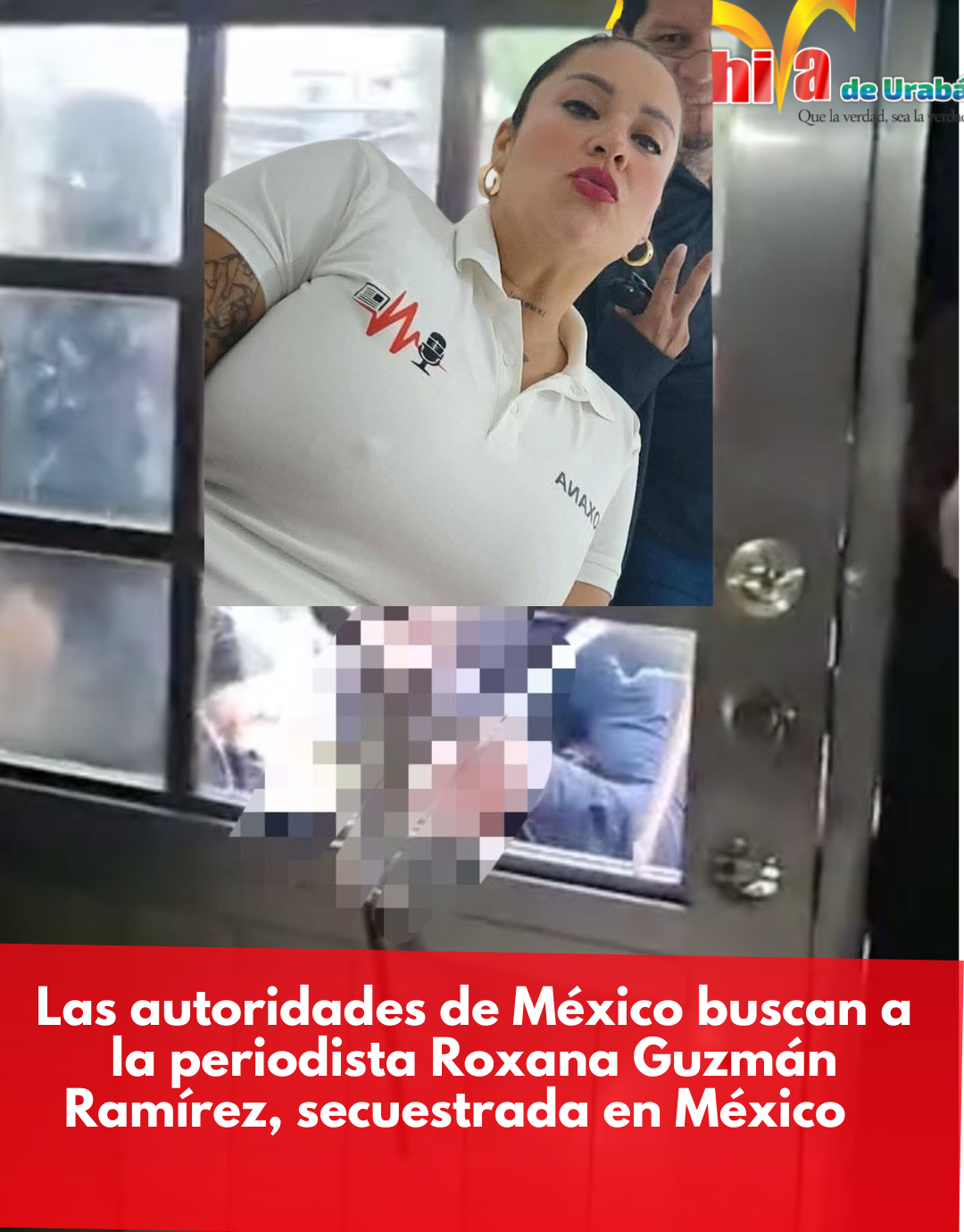 Autoridades de México  buscan a la periodista secuestrada en Veracruz